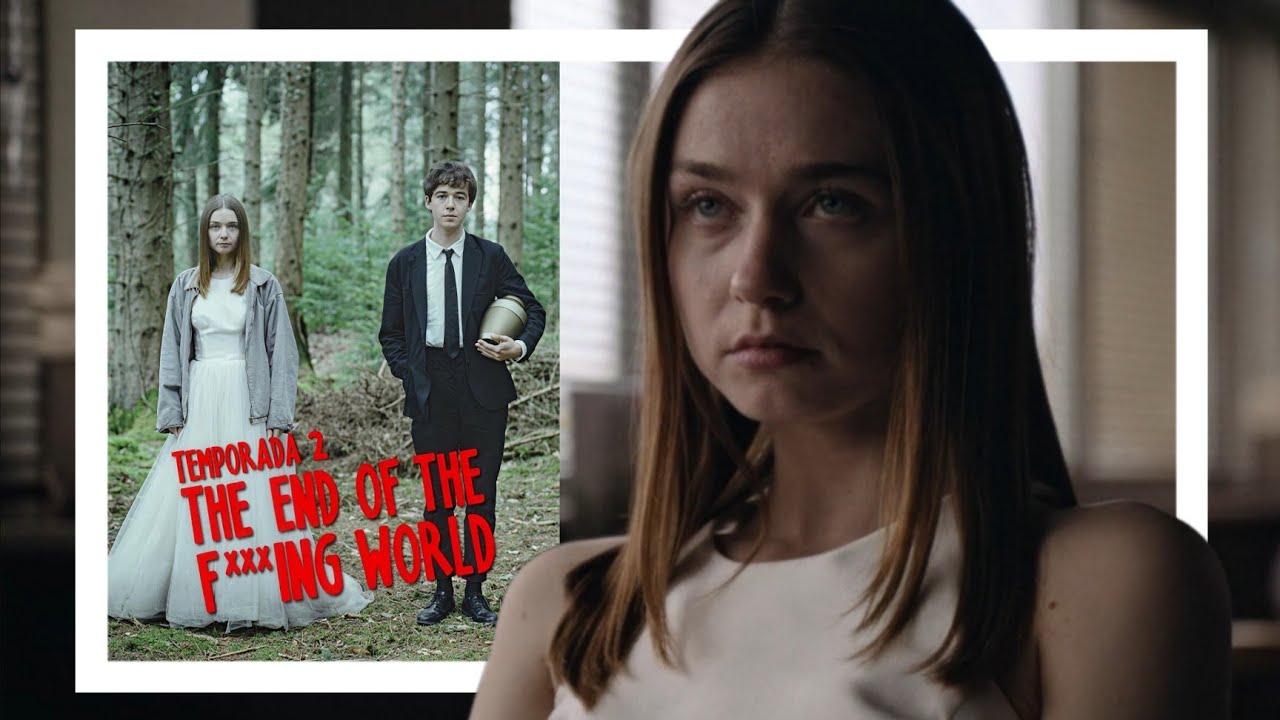 THE END OF THE F***ING WORLD 2: Un final para reflexionar.