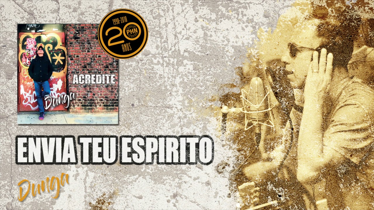 Envia Teu Esp rito Dunga YouTube