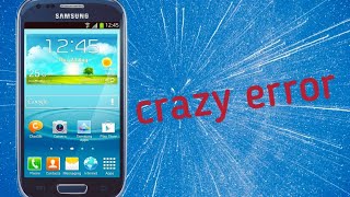 crazy error Samsung Galaxy s3