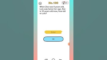 Brain Out level 100 When Zoe was 6