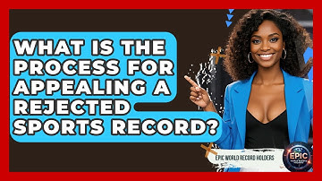 What Is the Process for Appealing a Rejected Sports Record? - Epic World Record Holders