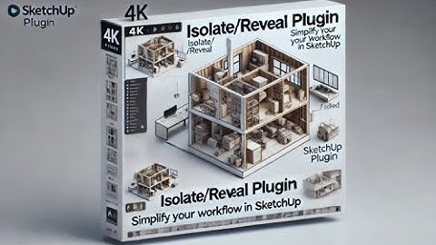Isolate - Reveal Sketchup Plugin