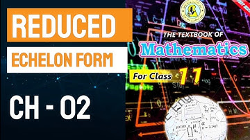 Reduced Echelon Form. Ch -02 Ex2.5 Q.2