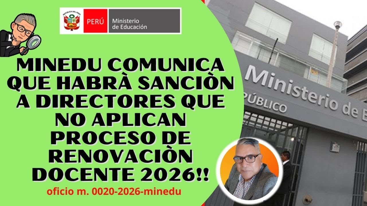 MINEDU SANCIONARÀ A DIRECTORES QUE NO REALICEN PROCESO DE RENOVACIÒN DOCENTE 2026!!!