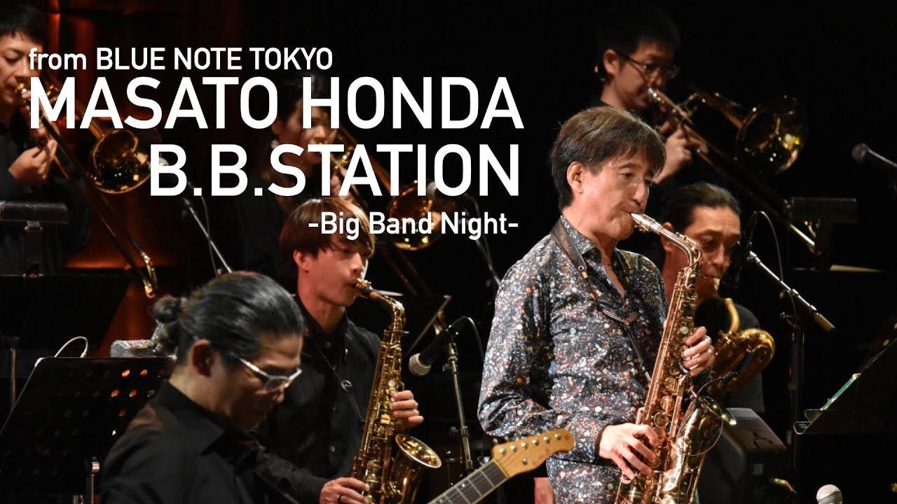 本田雅人 MASATO HONDA B.B.STATION -Big Band Night- BLUE NOTE TOKYO ...