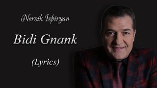 Nersik Ispiryan - Bidi Gnank (Lyrics)