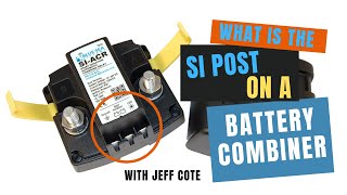 What Is the SI Post for on an SIACR Battery Combiner?