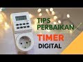 TIPS PERBAIKAN TIMER DIGITAL