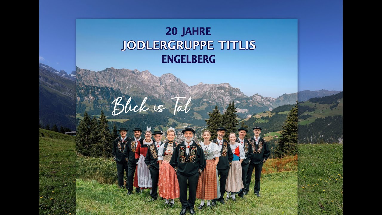 Jodlergruppe Titlis, Engelberg - Blick is Tal