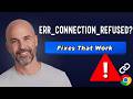 ERR_CONNECTION_REFUSED? Fixes That Work