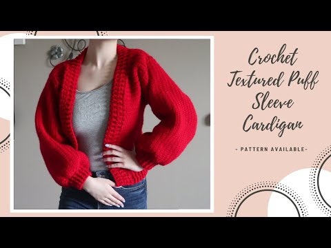 How To Crochet A Textured Puff Sleeve Cardigan | DIY Tutorial & Pattern