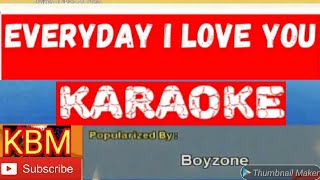 Everyday I Love You Karaoke english  Popular By: Boyzone   ( Karaoke Version ) videoke