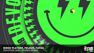 Bingo Players, Felguk, Fafaq - Devotion (Will Sparks Remix)