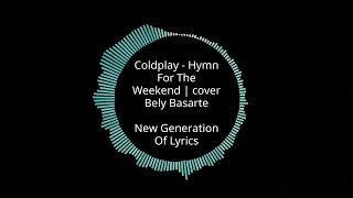 Coldplay - Hymn For The Weekend | cover Bely Basarte (Lyrics) Resimi