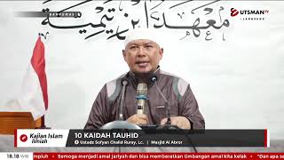 LIVE 10 Kaidah Tauhid - Ust. Sofyan Chalid Ruray, Lc.