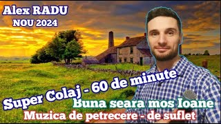 ALEX RADU - PETRECERE ROMANEASCA [Buna seara Mos Ioane -COVER] - Super Colaj 60 de minute ❌New