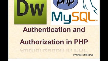 How to Implement User Authentication and Authorization in PHP, MySQL, Dreamweaver by Kindson Munonye