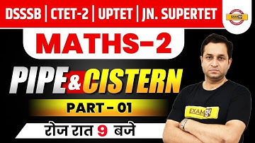 DSSSB/CTET-2/UPTET/Juniour SuperTET 2021 Preparation | Maths- 2 | Pipe and Cistern | By Deepak Sir