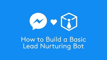 How to Build a Basic Lead Nurturing Bot in Chatfuel