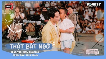 XHTDRLX2 | Thật Bất Ngờ - Trúc Nhân máu lửa cùng khán giả tại Xuân Hạ Thu Đông, rồi lại Xuân mùa 2