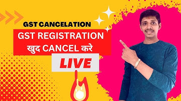 GST registration Cancellation Live, How to cancel GST registration, GST Number cancel/surrender