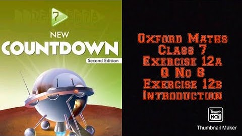 Oxford Maths Countdown || Class 7 || lecture 102 || Exer No 12a Q No 8 and Exercise 12b Introduction