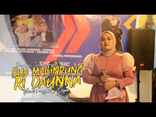 BUA MALLINRUNG RI DAUNNA - Cipt.Ruslan Sulaeman || Anthy Qilah (MAR Production) class=