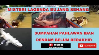 Kisah Lagenda Bujang Senang Di Batang Lupar Sarawak Youtube