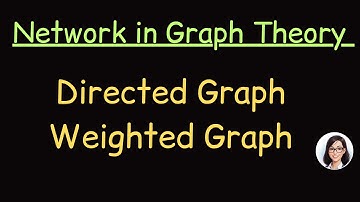 F4 Chapter 5 Network in Graph Theory || Directed and Weighted Graph|
