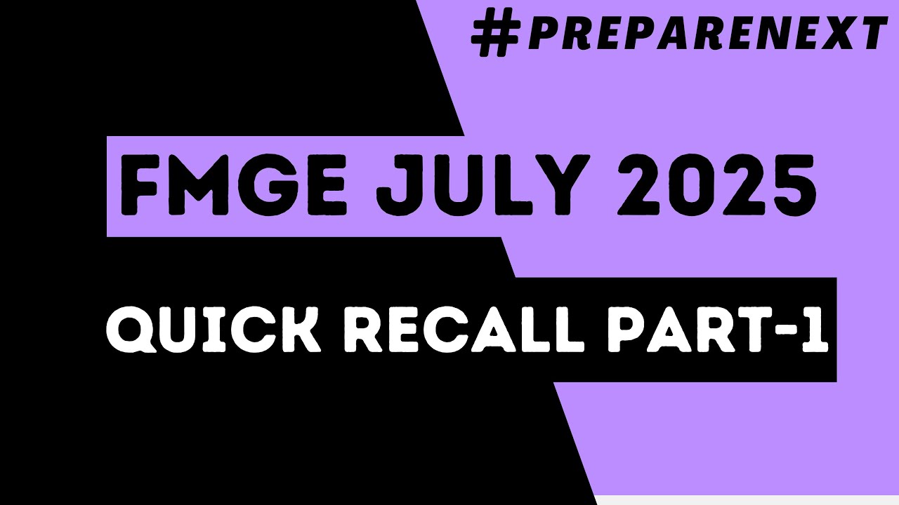 FMGE JULY 2025 RECALL / PART -1 / MCIMCQ / 51mcq
