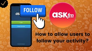 How to allow users to follow your activity on ASKfm?