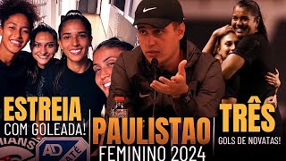 🔴GOLEADA DAS BRABAS DO TIMÃO🔴 NA ESTREIA DO PAULISTÃO FEMININO 2024| Corinthians 4x1 Taubaté!