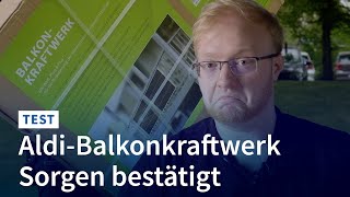 Aldi-Balkonkraftwerk: Unsere Sorgen haben sich bestätigt!