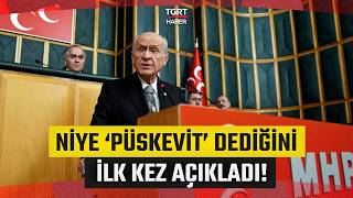 Bahçeli Niye Püskevit Dediğini Yıllar Sonra Açıkladı Gafiller Anlamadı - Tgrt Haber