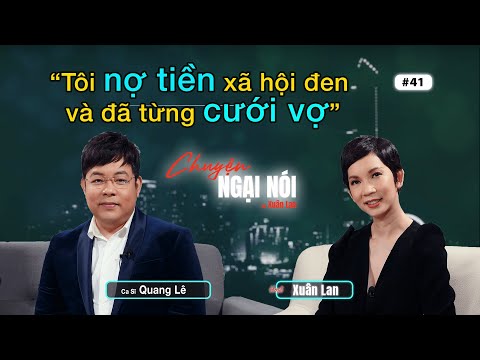 Video #41 | Quang Lê: Tôi nợ tiền xã hội đen và đã từng cưới... - youtube