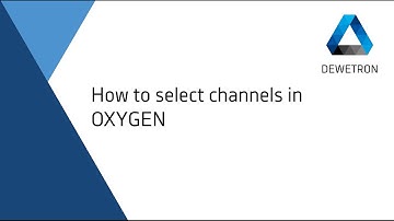 How to select channels in OXYGEN // DEWETRON Academy