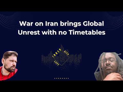War on Iran brings Global Unrest with no Timetables