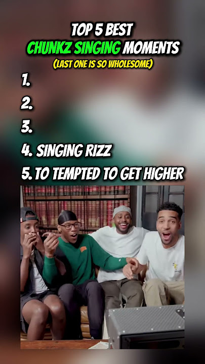 TOP 5 CHUNKZ SINGING MOMENTS