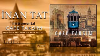 İnan Tat - Cafe Taksim - Figan [  | © Medya Müzik] Resimi