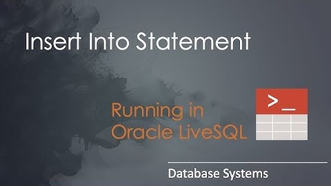 Introduction to SQL | Insert into table Part 2 | Running in Oracle LiveSQL
