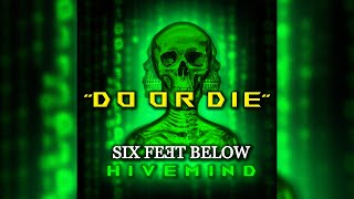 Six Feet Below - Do or Die (Audio)