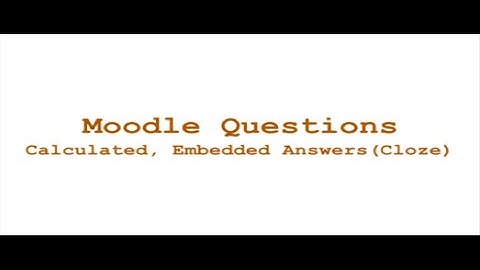Moodle Tutorial 14 || Calculated and Embedded Answers (Cloze) Type Questions