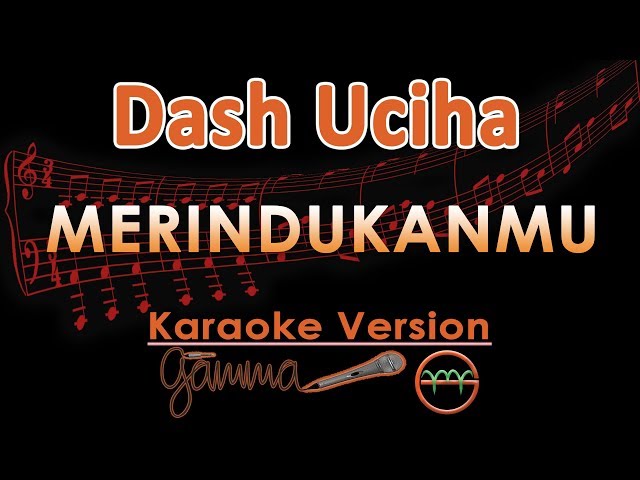 Dash Uciha - Merindukanmu (Karaoke Lirik Tanpa Vokal) class=