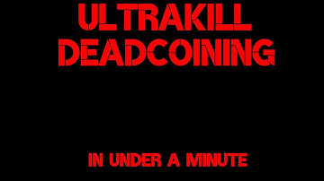 Deadcoining In Under A Minute - ULTRAKILL