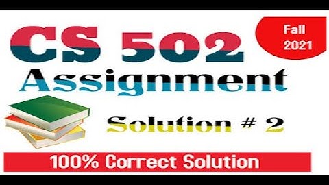 cs502 assignment 2 solution fall 2021