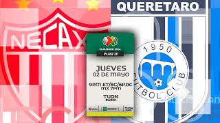 NECAXA VS QUERÉTARO | EN VIVO 🔴 PLAY IN LIGA MX CLAUSURA 2024