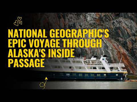 National Geographic Society’s Epic Voyage through Inside Passage