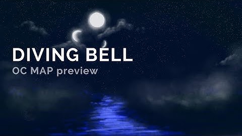 Diving Bell |OC MAP preview|