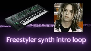 Freestyler synth intro loop 10 min