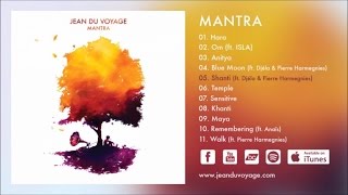 Jean du Voyage - Mantra - # 5 Shanti (ft. Djéla & Pierre Harmegnies)
